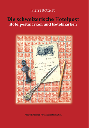 Kottelat, Pierre Die schweizerische Hotelpost Hotelpostmarken un