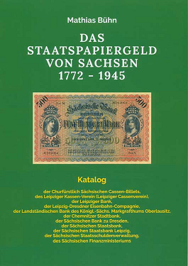 Bühn, Mathias Das Staatspapiergeld von Sachsen 1772-1945 