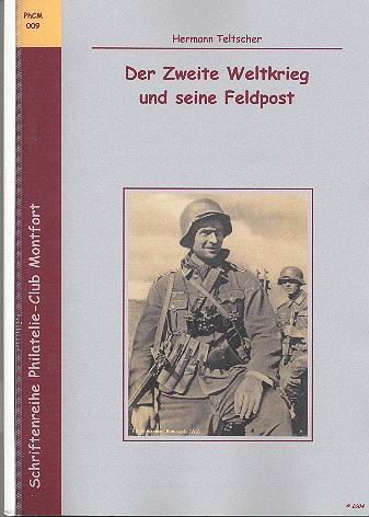 Teltscher, Hermann Der Zweite Weltkrieg und seine Feldpost  Schr