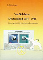 Jaeger Vor 50 Jahren. Deutschland 1944 - 1945  1. Auflage 2000.