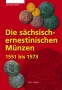 Koppe, Lothar Die sächsisch-ernestinischen Münzen 1551 bis 1573