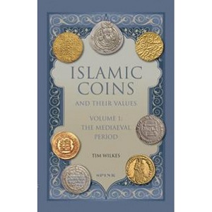Wilkes, Tim Islamic Coins and their Values, Volume 1: The Mediae